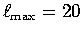 $\ell_{\mathrm{max}}=20$