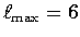 $\ell_{\mathrm{max}}=6$