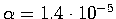 $\alpha=1.4\cdot 10^{-5}$