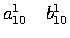 $a_{10}^1 \quad b_{10}^1$